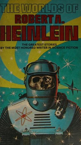 The Worlds of Robert A. Heinlein