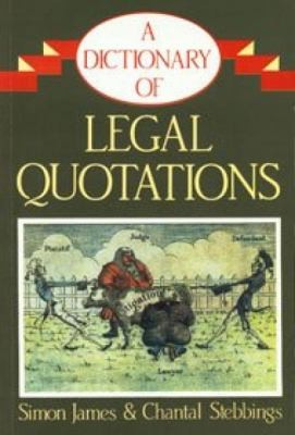 A Dictionary of Legal Quotations