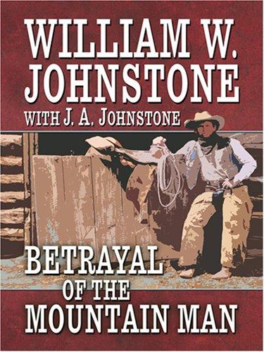 Betrayal of the Mountain Man