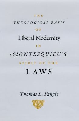 The Theological Basis of Liberal Modernity in Montesquieu's Spirit of the Laws