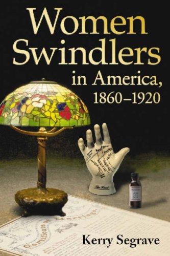 Women Swindlers in America 1860-1920