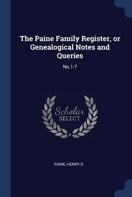 The Paine Family Register, or Genealogical Notes and Queries