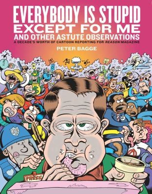 Everybody is stupid except for me and other astute observations