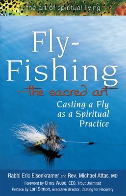 Fly-Fishing: The Sacred Art