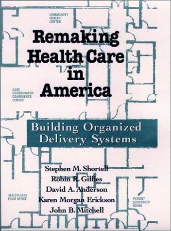Remaking Health Care in America