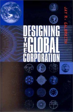 Designing the global corporation