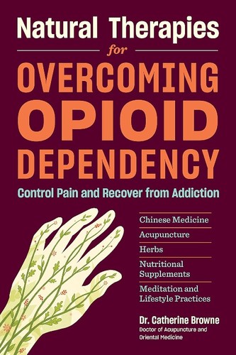 Natural therapies for overcoming opioid dependency