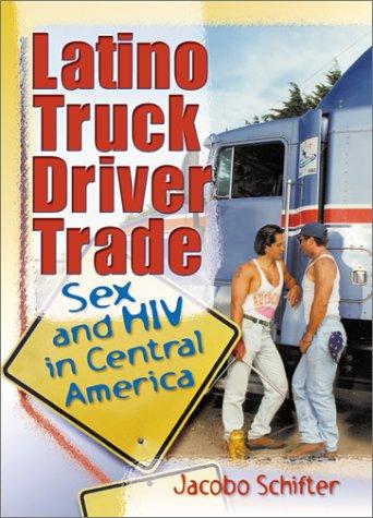 Latino Truck Driver Trade: Sex and HIV In Central America