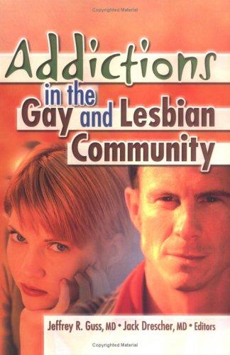 Addictions in the Gay and Lesbian Community