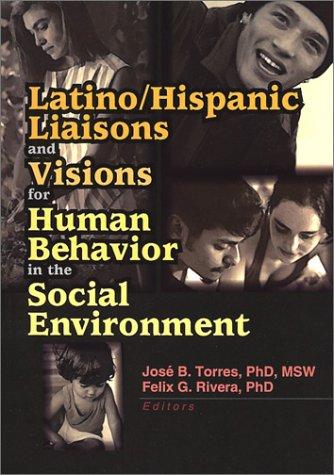 Latino/Hispanic liaisons and visions for human behavior in the social environment