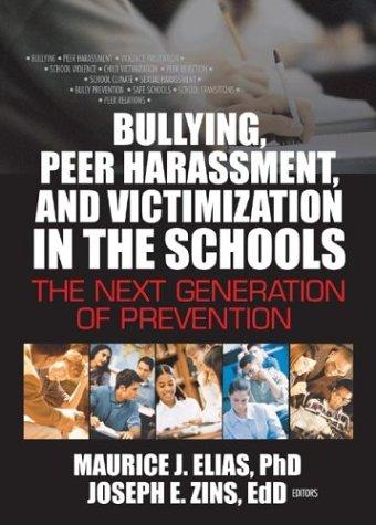 Bullying, Peer Harassment, and Victimization in the Schools