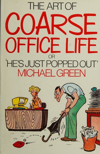 The Art of Coarse Office Life