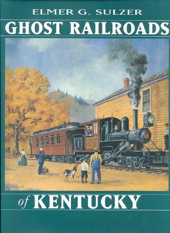 Ghost Railroads of Kentucky
