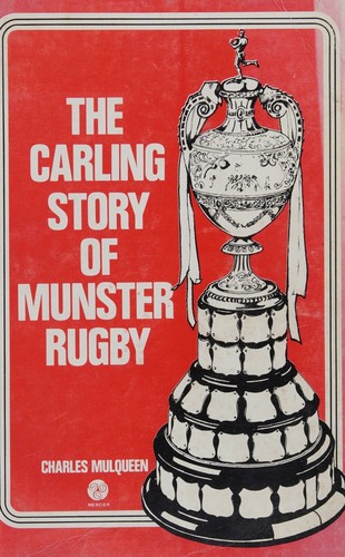 The Carling Story of Munster Rugby