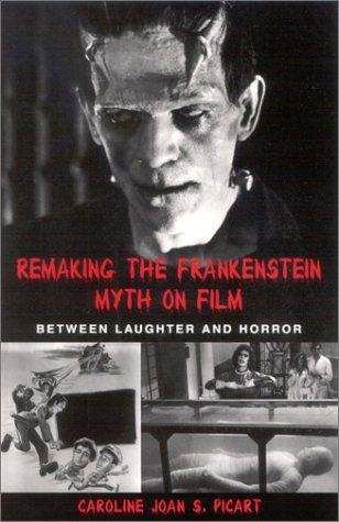 Remaking the Frankenstein myth on film