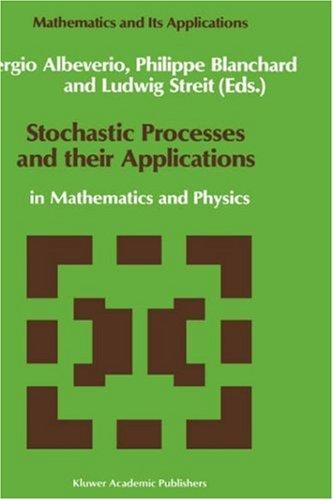 Stochastic Processes and Their Applications in Mathematics and Physics