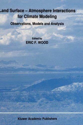 Land Surface, Atmosphere Interactions for Climate Modeling