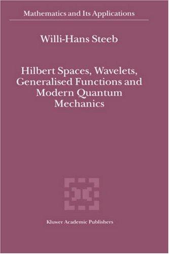 Hilbert spaces, wavelets, generalised functions, and modern quantum mechanics