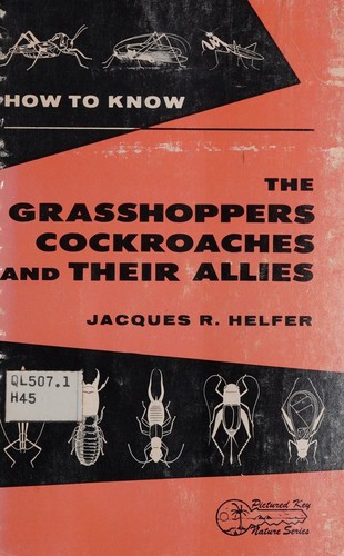 How to Know the Grasshoppers, Cockroaches and Their Allies