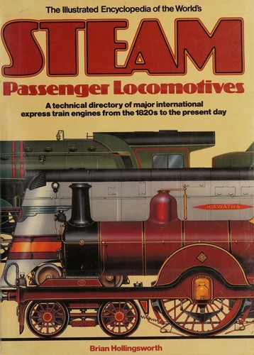 The Illustrated Encyclopedia of the World's Steam Passenger Locomotives