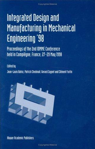 Integrated Design and Manufacturing in Mechanical Engineering '98