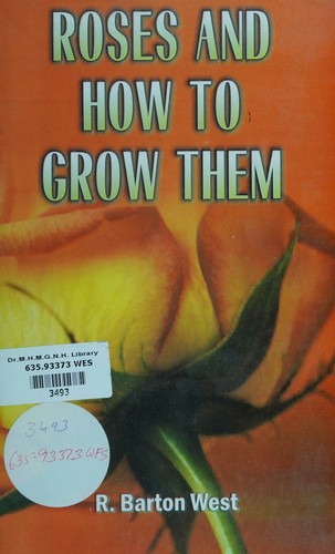 Roses and How to Grow Them