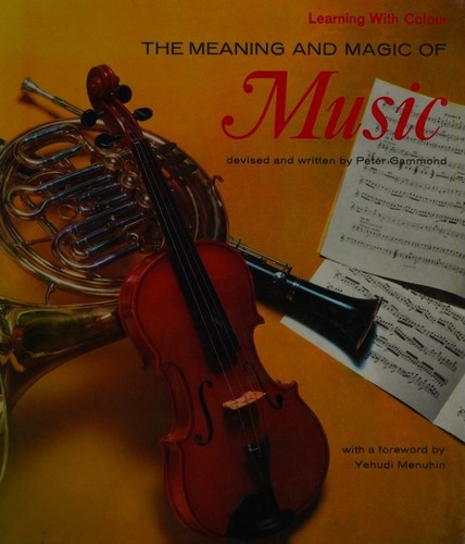 The Meaning and Magic of Music