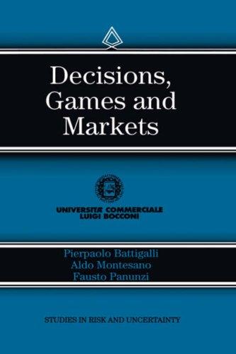Decisions, Games, and Markets
