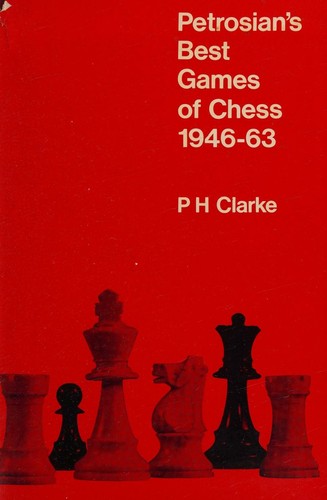 Petrosian's best games of Chess, 1946-1963