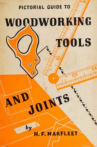 Pictorial Guide to Woodworking Tools and Joints