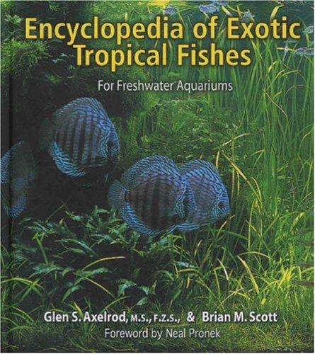 Encyclopedia of Exotic Tropical Fishes for Freshwater Aquariums