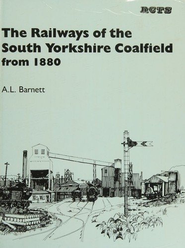 The Railways of the South Yorkshire Coalfield from 1880