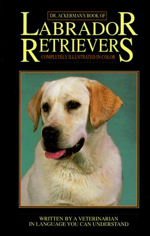 Dr. Ackerman's Book of the Labrador Retriever
