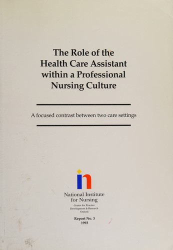 The Role of the Health Care Assistant Within a Professional Nursing Culture