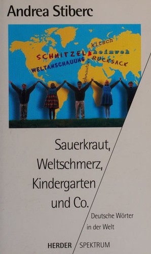 Sauerkraut, Weltschmerz, Kindergarten und Co
