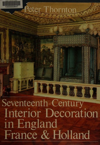 Seventeenth century interior decoration in England, France and Holland