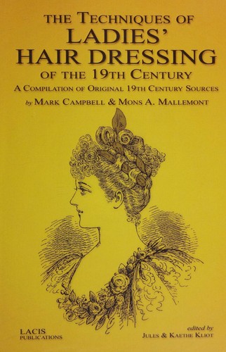 The Techniques of Ladies' Hairdressing of the 19th Century