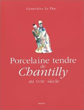 Porcelaine tendre de Chantilly au XVIIIe siècle