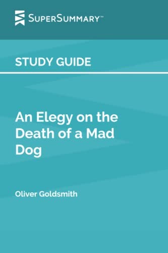 Study Guide - An Elegy on the Death of a Mad Dog by Oliver Goldsmith