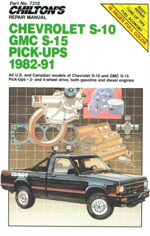 Chilton's Repair Manual: Chevy S-10, GMC S-15 Pickups 1982-91