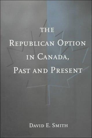 The Republican Option in Canada, Past and Present