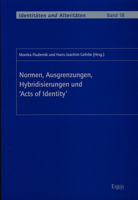 Normen, Ausgrenzungen, Hybridisierungen und ‚Acts of Identity‘