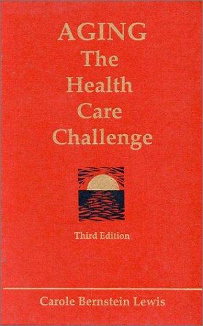 Aging, the Health Care Challenge