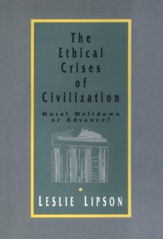 The Ethical Crises of Civilization