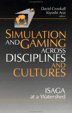 Simulation and Gaming Across Disciplines and Cultures