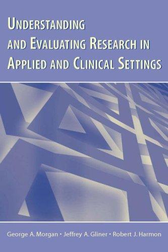 Understanding and Evaluating Research in Applied Clinical Settings