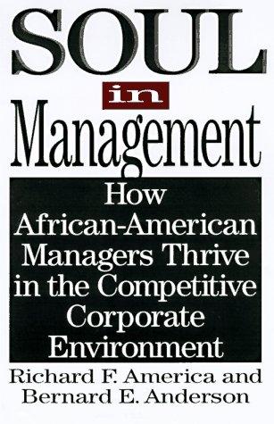 Soul in management : how African-American managers thrive in the competitive corporate environment