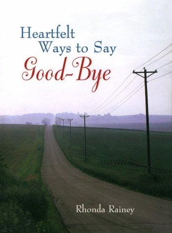Heartfelt ways to say good-bye