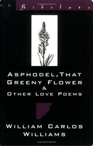 Asphodel, that greeny flower & other love poems