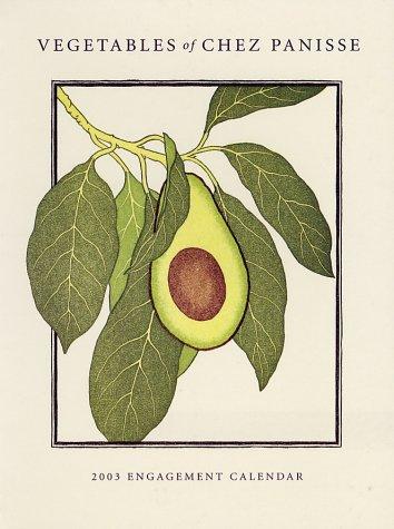Vegetables of Chez Panisse 2003 Engagement Calendar